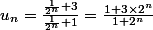 u_{n}=\frac{\frac{1}{2^n}+3}{\frac{1}{2^n}+1}=\frac{1+3\times2^n}{1+2^n}